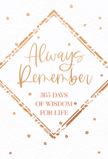 Always Remember: 365 Days of Wisdom for Life - Ingram