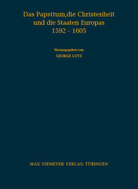 Das Papsttum, Die Christenheit Und Die Staaten Europas 1592-1605: Forschungen Zu Den Hauptinstruktionen Clemens' VIII. - Ingram