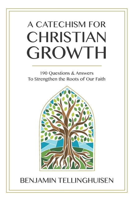 Catechism for Christian Growth: 190 Questions and Answers to Strengthen the Roots of Our Faith - Ingram