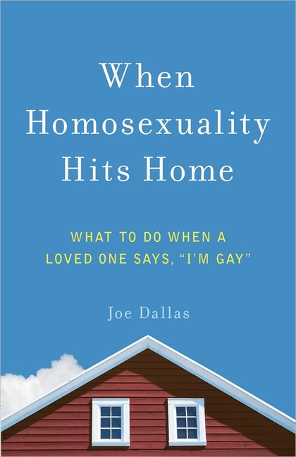 When Homosexuality Hits Home: What to Do When a Loved One Says, I'm Gay - Ingram