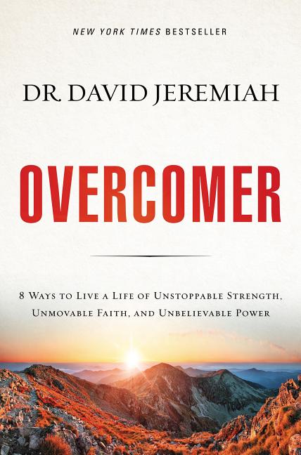 Overcomer: 8 Ways to Live a Life of Unstoppable Strength, Unmovable Faith, and Unbelievable Power - Ingram