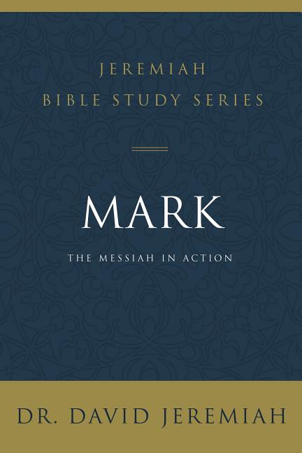 Mark: The Messiah in Action - Ingram