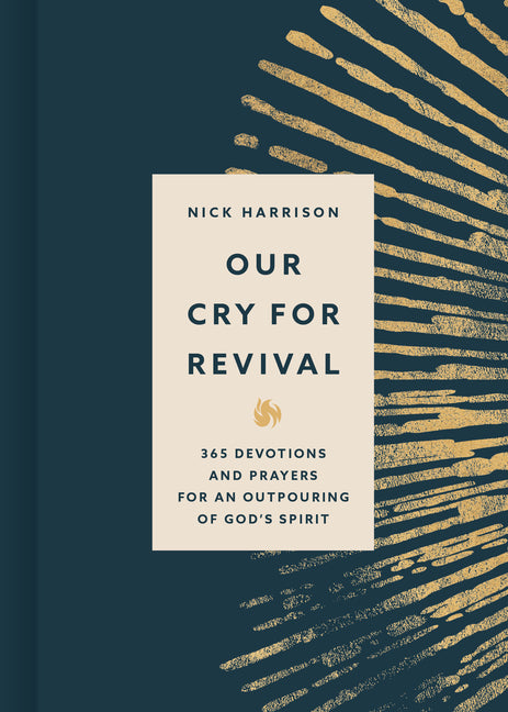 Our Cry for Revival: 365 Devotions and Prayers for an Outpouring of God's Spirit - Ingram
