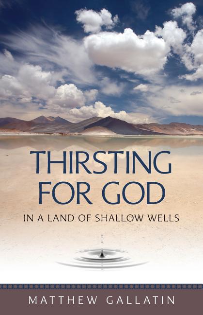 Thirsting for God: In a Land of Shallow Wells - Ingram