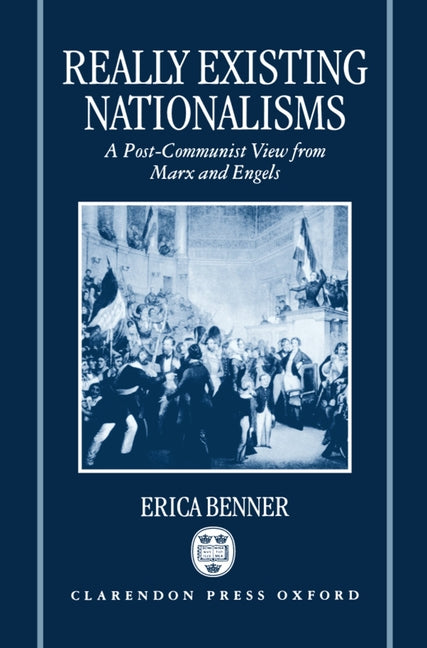 Really Existing Nationalisms: A Post-Communist View from Marx and Engels - Ingram