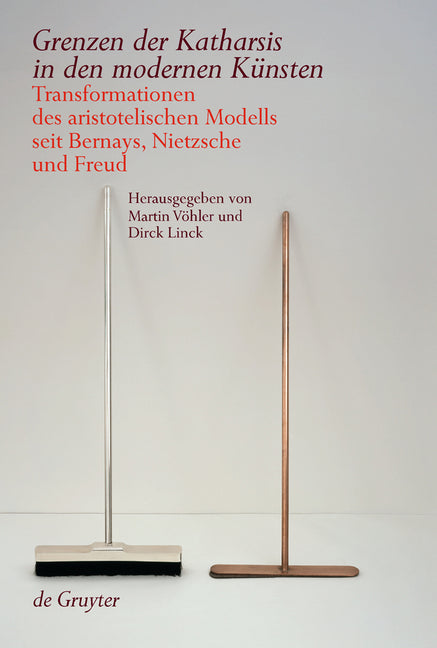 Grenzen Der Katharsis in Den Modernen Künsten: Transformationen Des Aristotelischen Modells Seit Bernays, Nietzsche Und Freud - Ingram