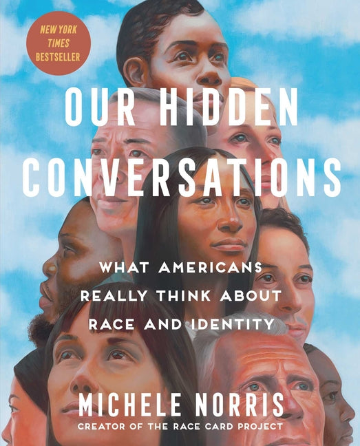 Our Hidden Conversations: What Americans Really Think about Race and Identity - Ingram