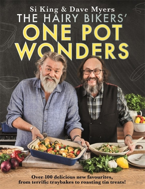 Hairy Bikers' One Pot Wonders: Over 100 Delicious New Favourites, from Terrific Tray Bakes to Roasting Tin Treats! - Ingram