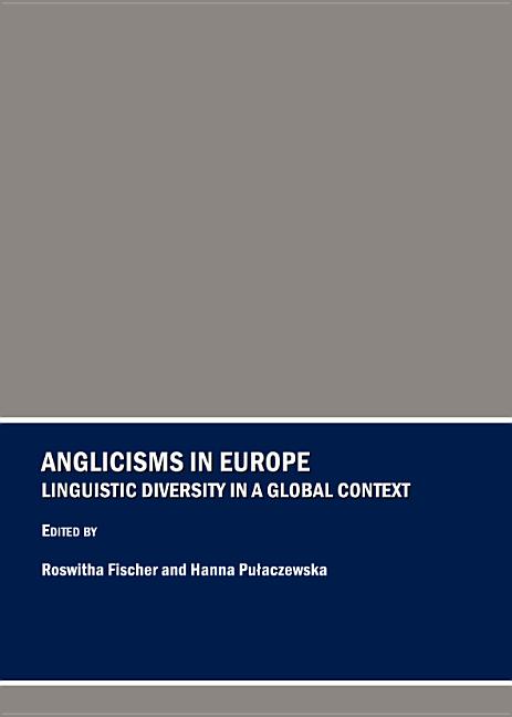 Anglicisms in Europe: Linguistic Diversity in a Global Context - Ingram