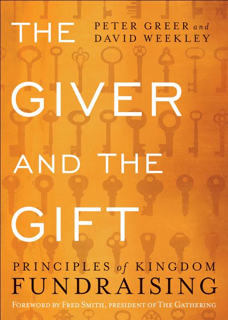 Giver and the Gift: Principles of Kingdom Fundraising - Ingram