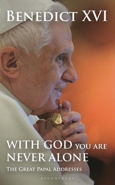 With God You Are Never Alone: The Great Papal Addresses - Ingram