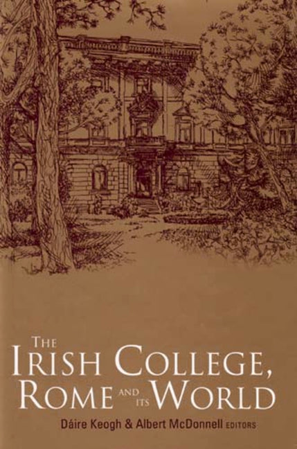Irish College, Rome, and Its World - Ingram