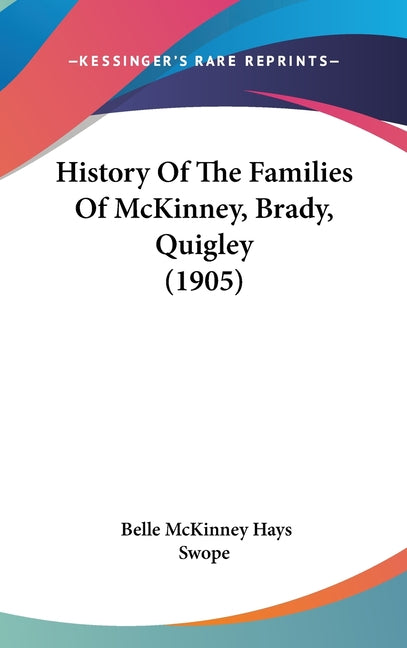 History Of The Families Of McKinney, Brady, Quigley (1905) - Ingram