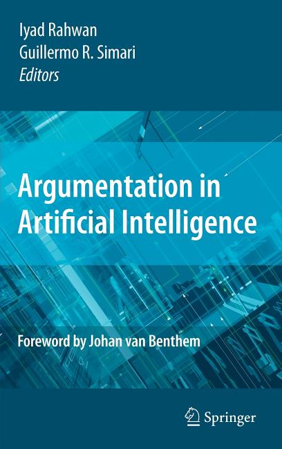Argumentation in Artificial Intelligence (2009) - Ingram