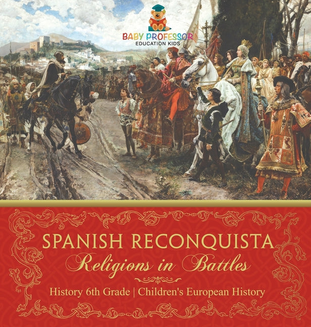 Spanish Reconquista: Religions in Battles - History 6th Grade Children's European History - Ingram
