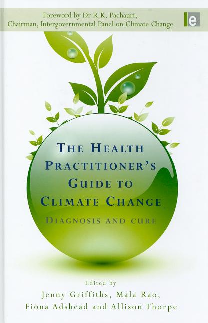 Health Practitioner's Guide to Climate Change: Diagnosis and Cure - Ingram