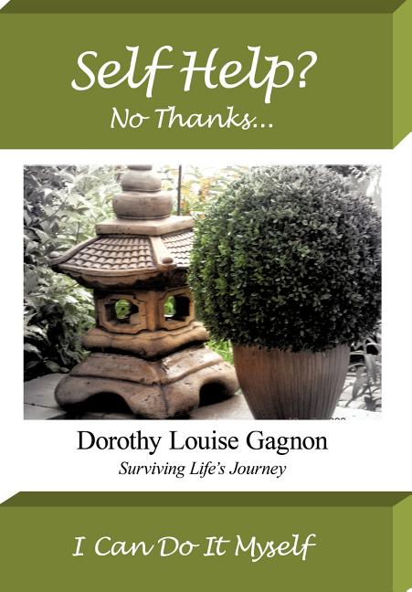 Self Help? No Thanks, I Can Do It Myself: Surviving Life's Journey - Ingram