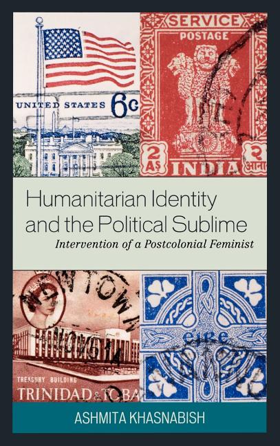 Humanitarian Identity and the Political Sublime: Intervention of a Postcolonial Feminist - Ingram