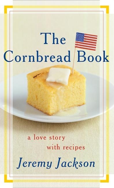 Cornbread Book: A Love Story with Recipes - Ingram