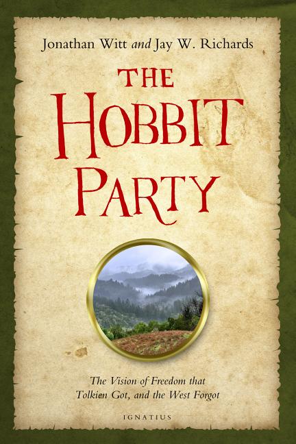 Hobbit Party: The Vision of Freedom That Tolkien Got, and the West Forgot - Ingram