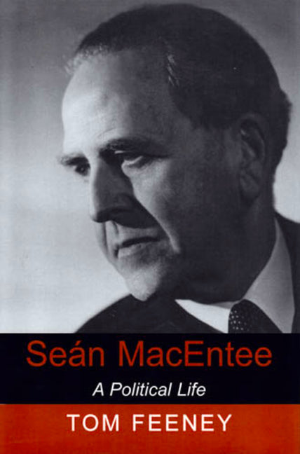 Sean Macentee: A Political Life Volume 1 - Ingram