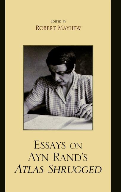 Essays on Ayn Rand's Atlas Shrugged - Ingram