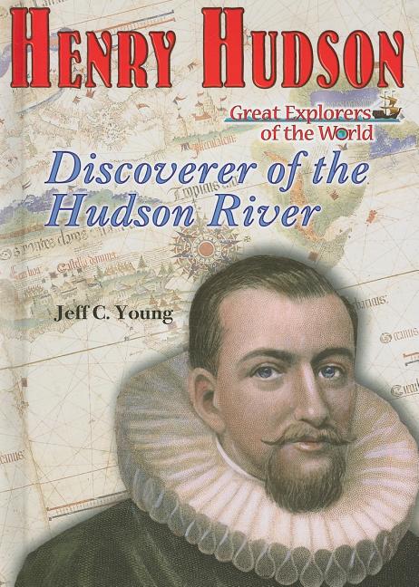 Henry Hudson: Discoverer of the Hudson River - Ingram