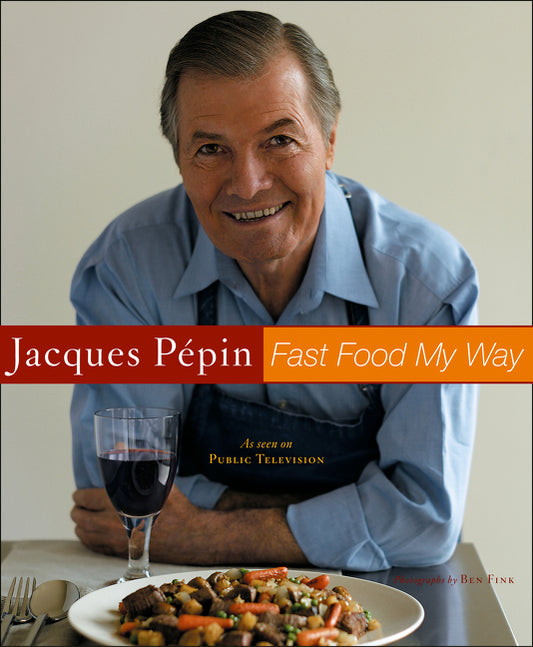 Jacques Pepin Fast Food My Way - Ingram