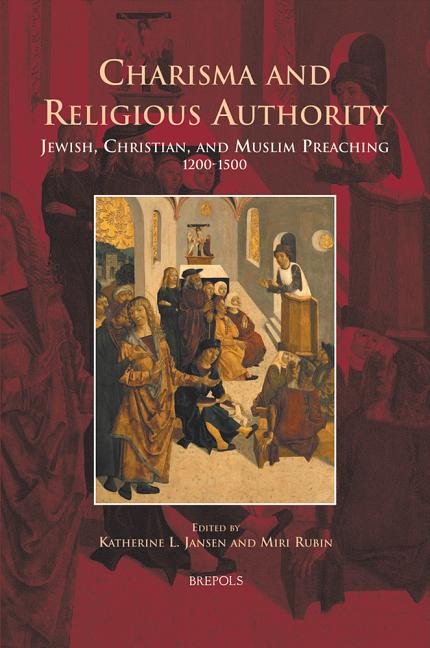 Es 04 Charisma and Religious Authority, Jansen: Jewish, Christian, and Muslim Preaching, 1200-1500 - Ingram