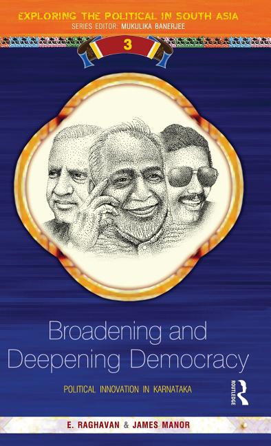 Broadening and Deepening Democracy: Political Innovation in Karnataka - Ingram