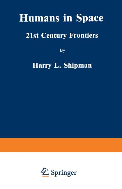 Humans in Space: 21st Century Frontiers (Softcover Reprint of the Original 1st 1989) - Ingram