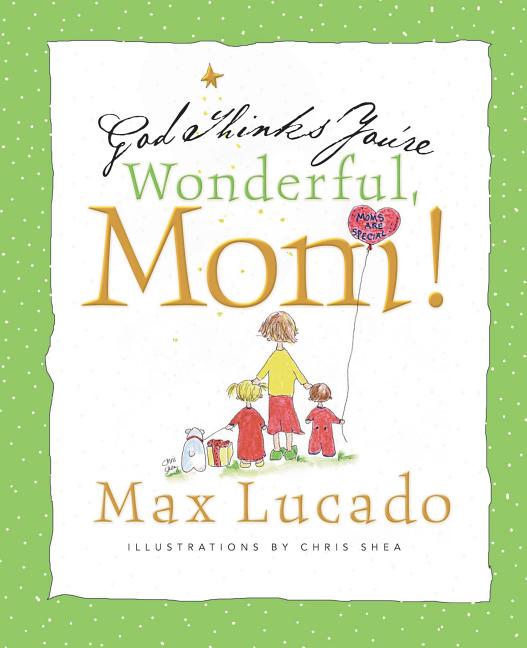 God Thinks You're Wonderful, Mom: God's Love and Encouragement for Mothers - Ingram