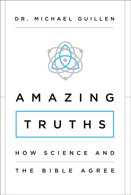 Amazing Truths: How Science and the Bible Agree - Ingram