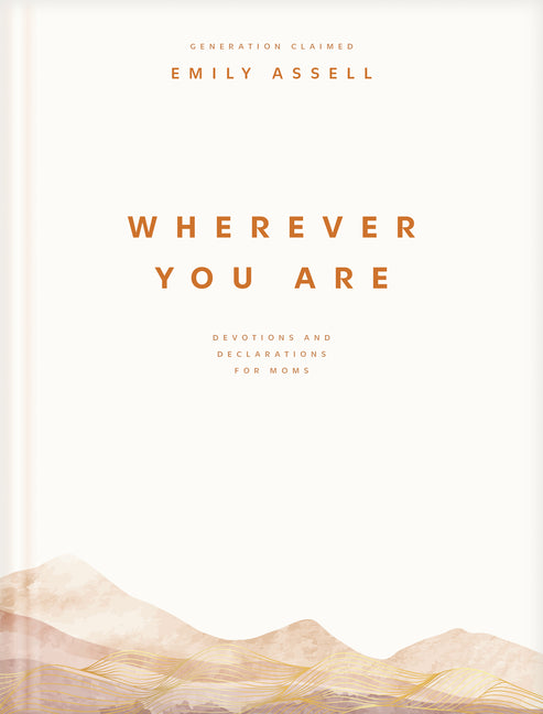 Wherever You Are: Devotions and Declarations for Moms - Ingram
