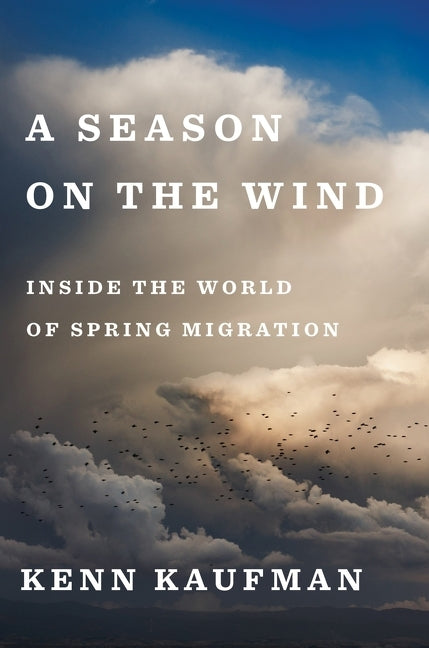 Season on the Wind: Inside the World of Spring Migration - Ingram