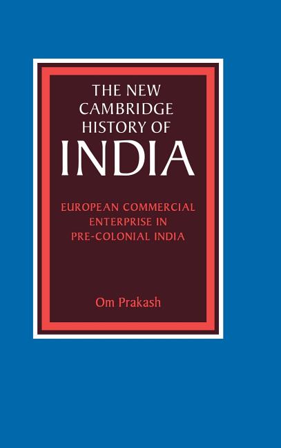 European Commercial Enterprise in Pre-Colonial India - Ingram