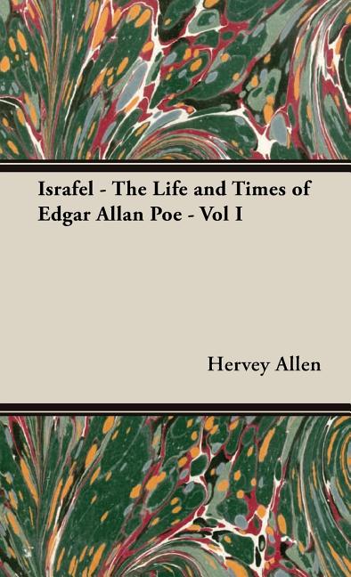 Israfel - The Life and Times of Edgar Allan Poe - Vol I - Ingram