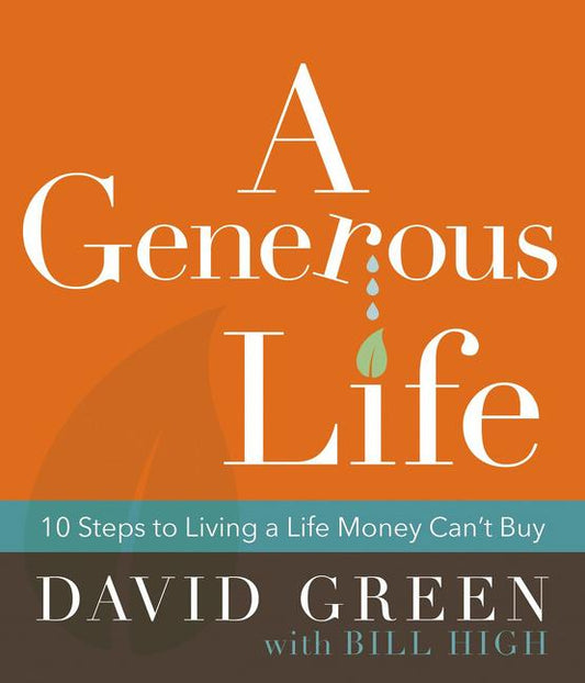 Generous Life: 10 Steps to Living a Life Money Can't Buy - Ingram