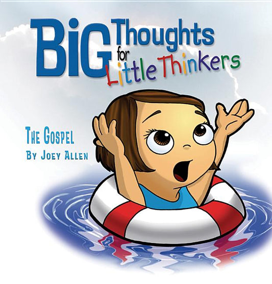 Big Thoughts for Little Thinkers: The Gospel - Ingram
