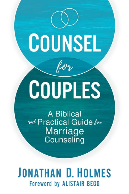 Counsel for Couples: A Biblical and Practical Guide for Marriage Counseling - Ingram