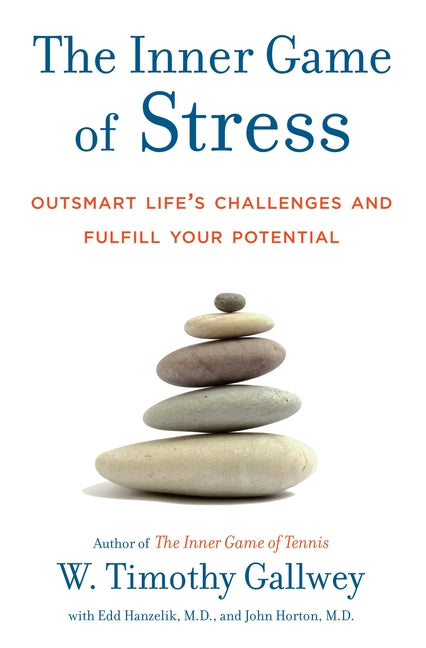 Inner Game of Stress: Outsmart Life's Challenges and Fulfill Your Potential - Ingram