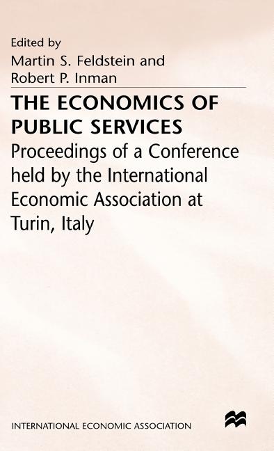 Economics of Public Services: Proceedings of a Conference Held by the International Economic Association (1977) - Ingram