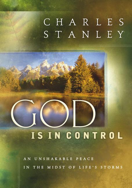 God Is in Control: An Unshakable Peace in the Midst of Life's Storms - Ingram