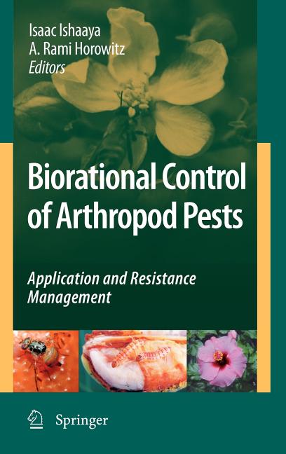 Biorational Control of Arthropod Pests: Application and Resistance Management (2009) - Ingram