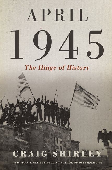 April 1945: The Hinge of History - Ingram