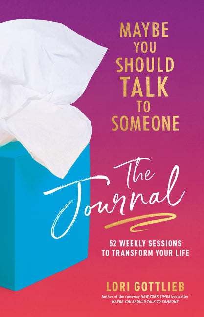 Maybe You Should Talk to Someone: The Journal: 52 Weekly Sessions to Transform Your Life - Ingram