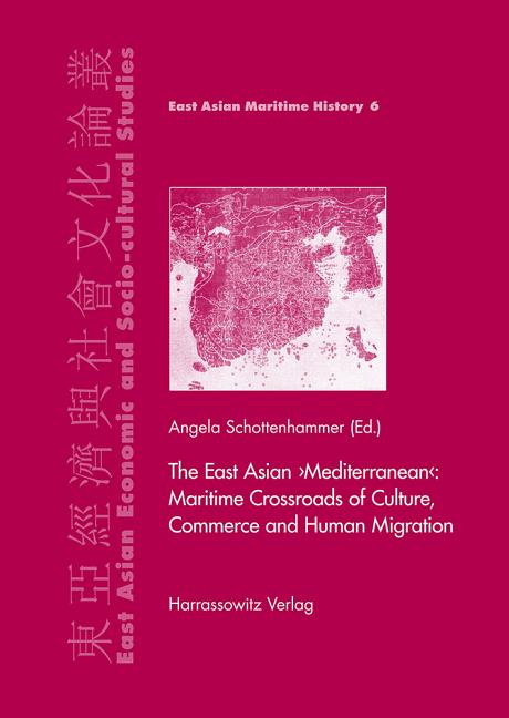East Asian 'Mediterranean': Maritime Crossroads of Culture, Commerce and Human Migration - Ingram