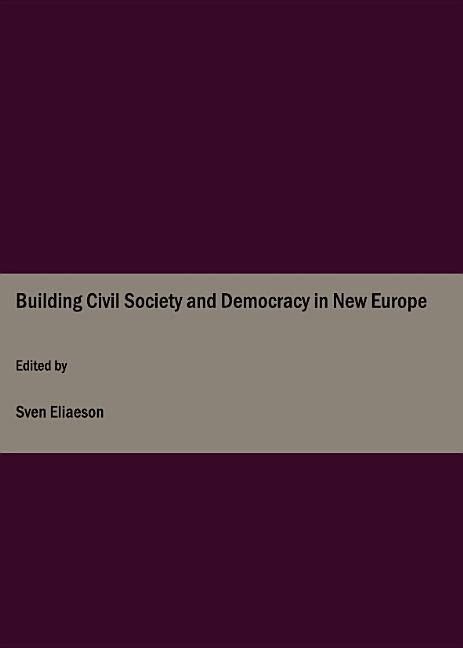 Building Civil Society and Democracy in New Europe - Ingram