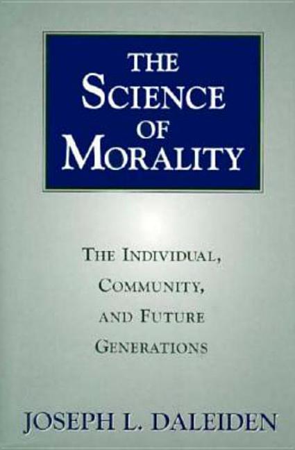 Science of Morality: The Individual, Community, and Future Generations - Ingram