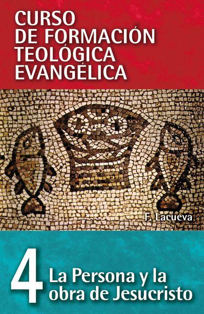 Cft 04 - La Persona Y La Obra de Jesucristo = The Person and Work of Jesus Christ - Ingram
